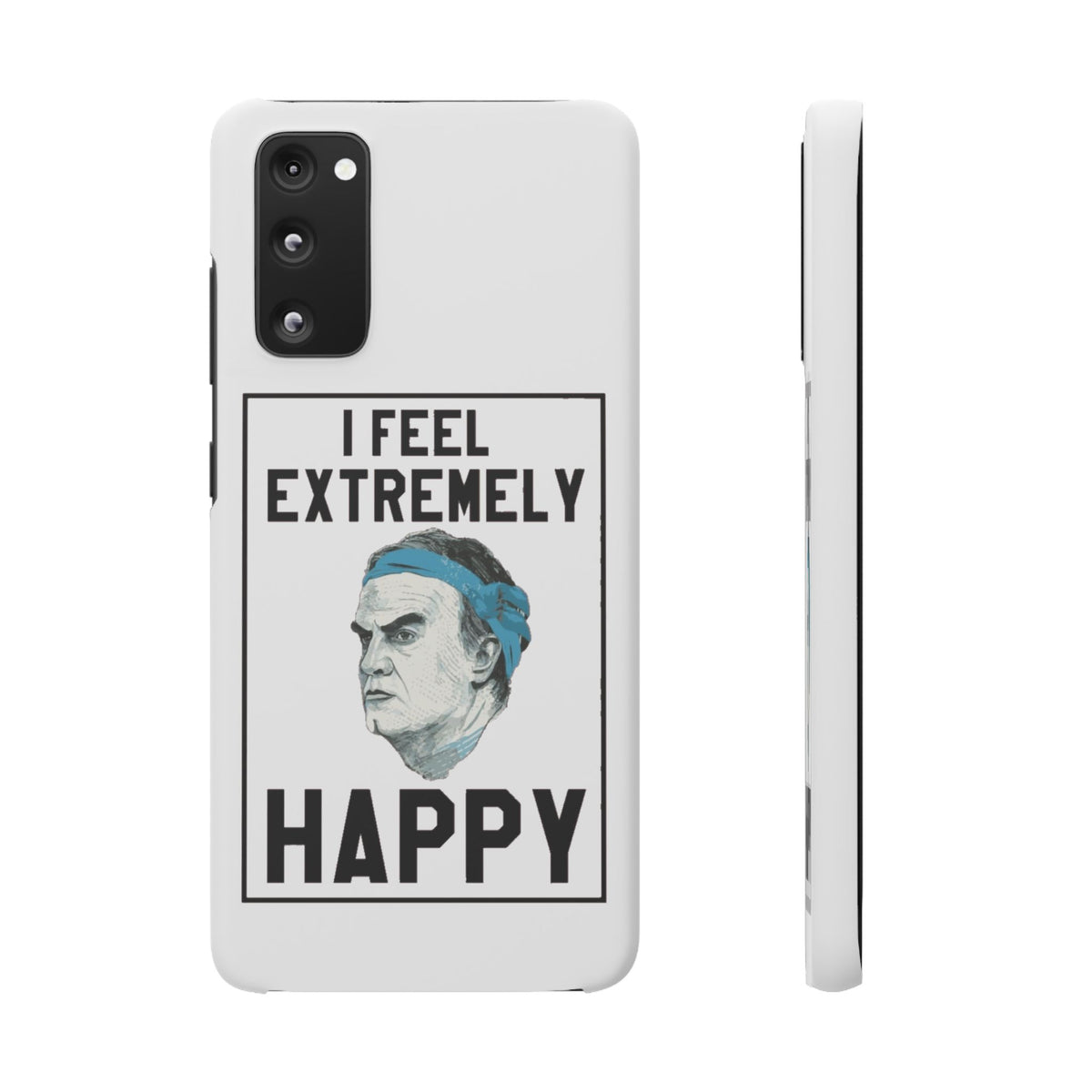 Snap Phone Case - Bielsa I Feel Extremely Happy