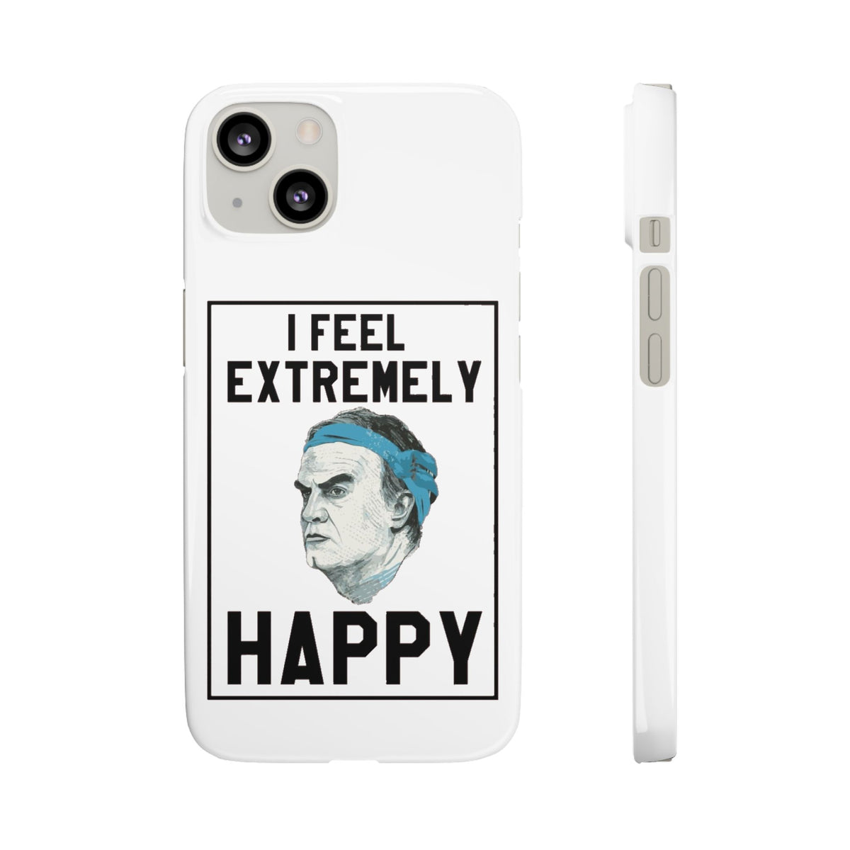 Snap Phone Case - Bielsa I Feel Extremely Happy
