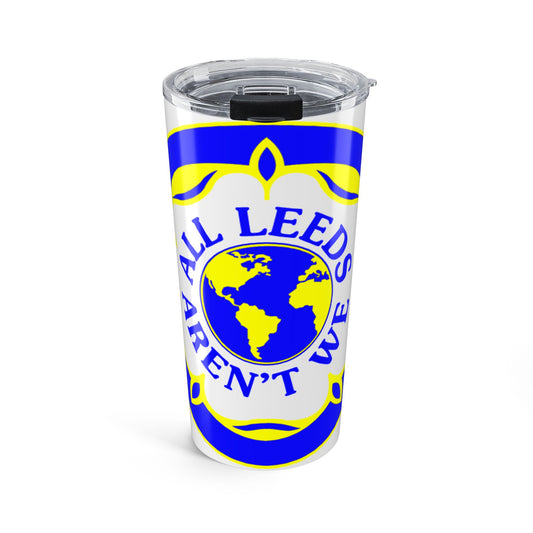 LUFC “All Leeds Aren’t We” 20oz  Stainless Steel Tumbler: Bold Travel  Mug for Loyal Fans