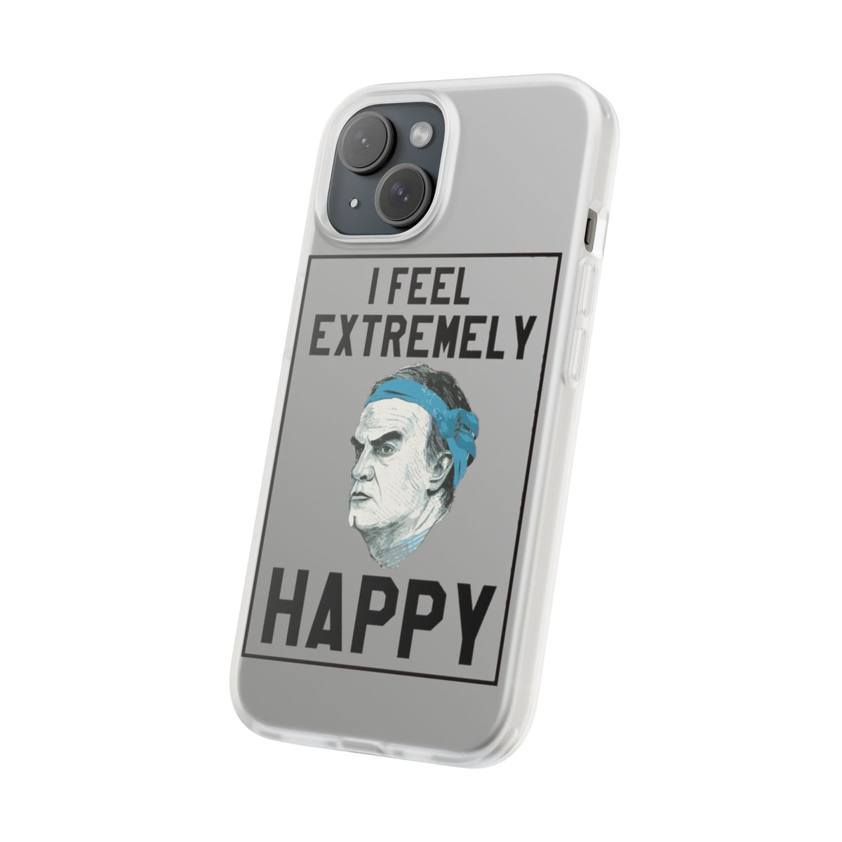 Flexi Cases - Bielsa I Feel Extremely Happy