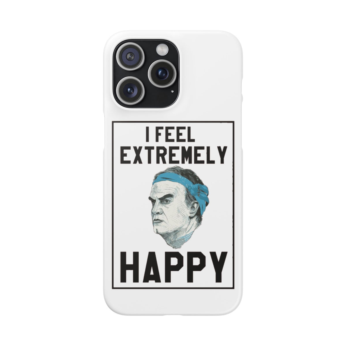 Snap Phone Case - Bielsa I Feel Extremely Happy