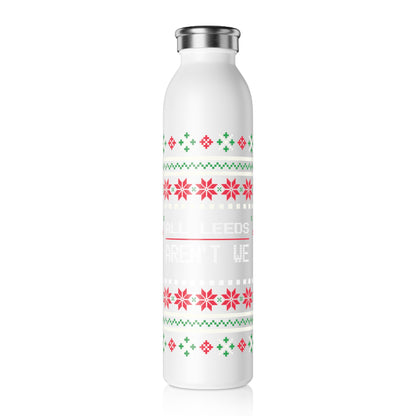 20oz LUFC “ALL LEEDS AREN’T WE”  Christmas Design Slim Stainless  Steel Water Bottle