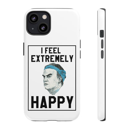 Tough Phone Case - Bielsa I Feel Extremely Happy