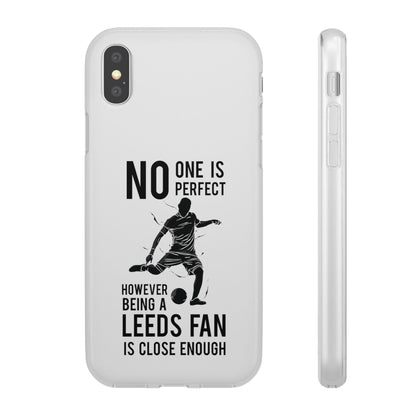 Flexi Cases - No One is Perfect However Being a Leeds fan Is Close Enough