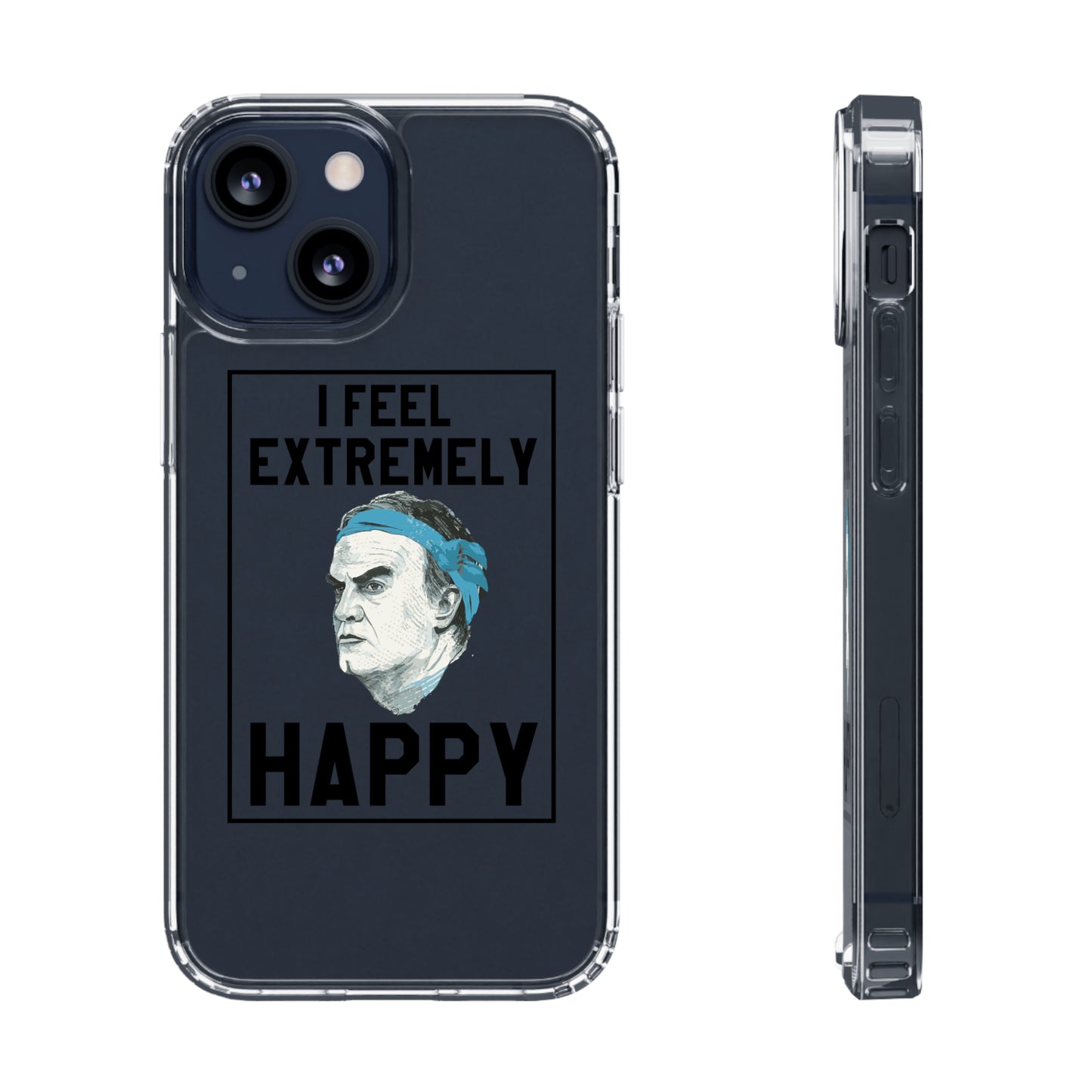 Clear Phone Case - Bielsa I feel Extremely Happy