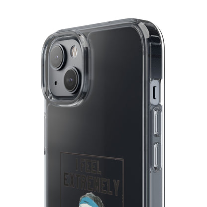 Clear Phone Case - Bielsa I feel Extremely Happy