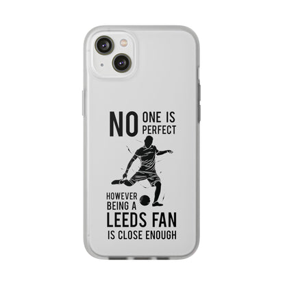 Flexi Cases - No One is Perfect However Being a Leeds fan Is Close Enough
