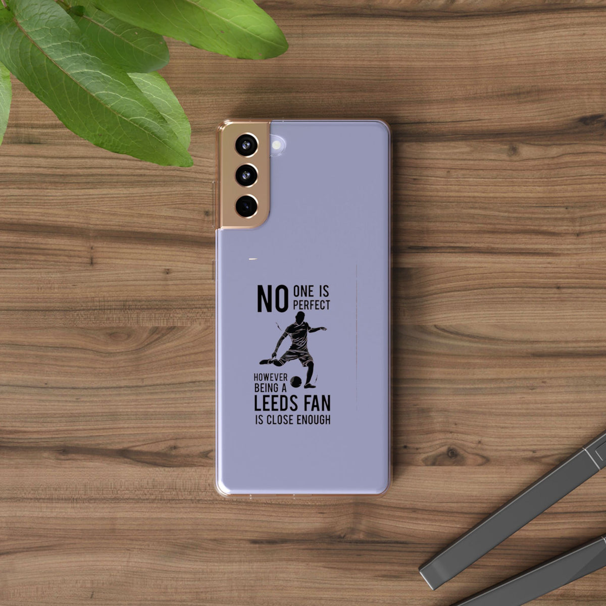 Clear Phone Case - No One is Perfect However Being Leeds Fan is Close Enough