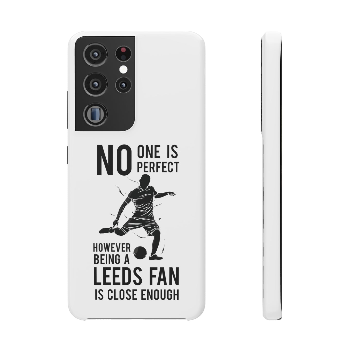 Snap Phone-deksel - No One Is Perfect However Being A Leeds Fan Is Close Enough