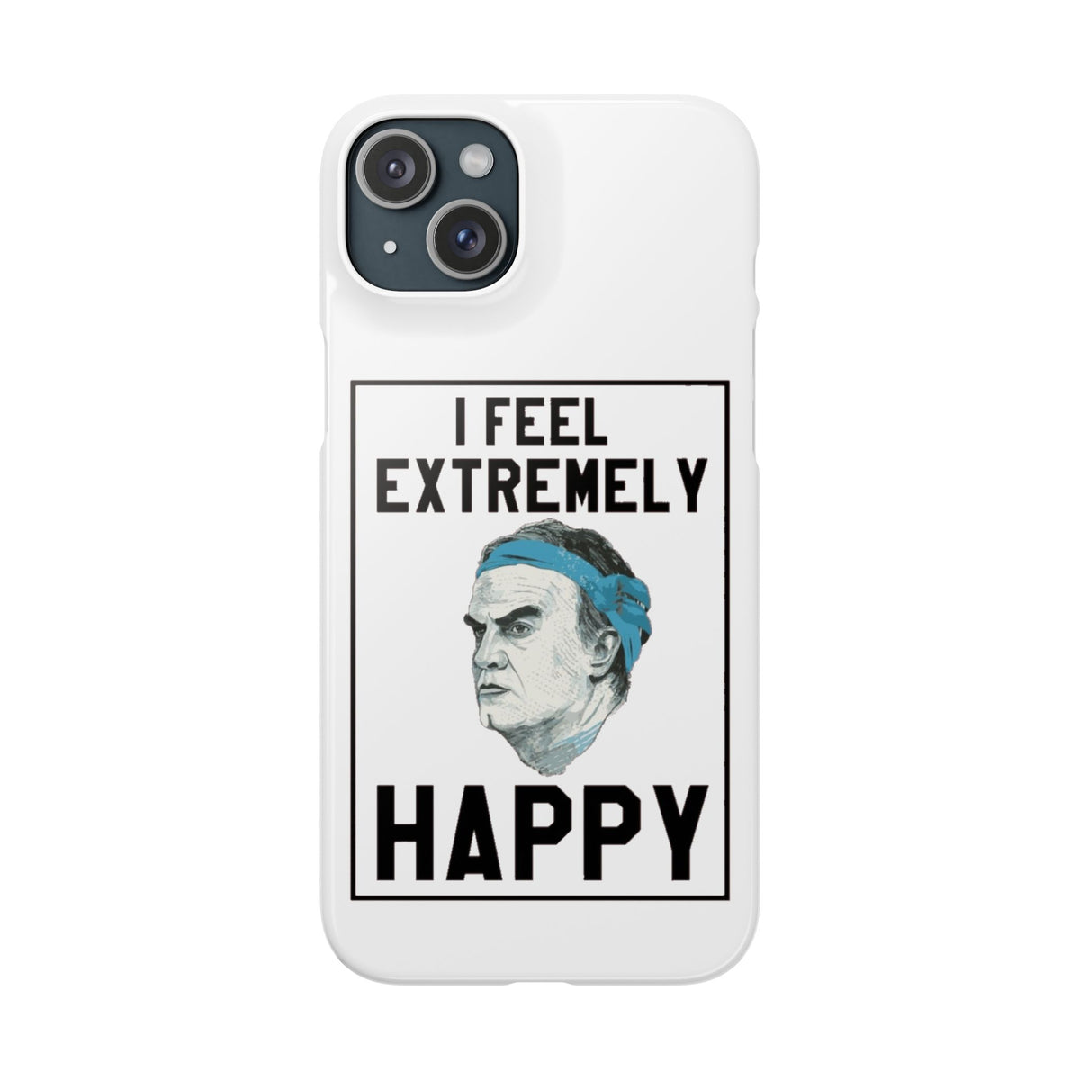 Snap Phone Case - Bielsa I Feel Extremely Happy