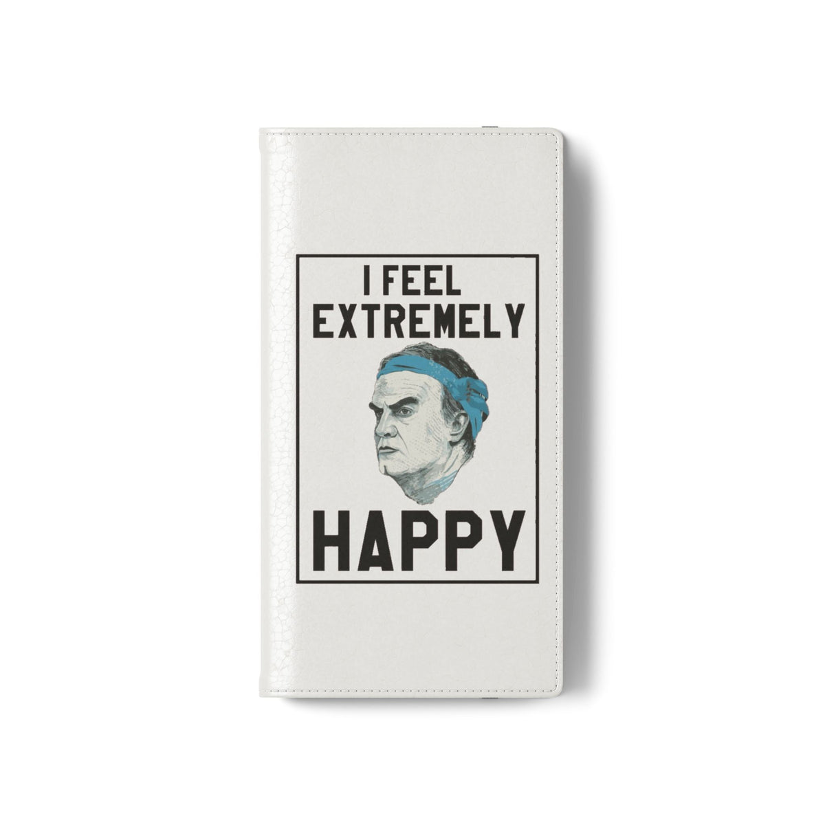 Flip Phone Case - Bielsa I Feel Extremely Happy
