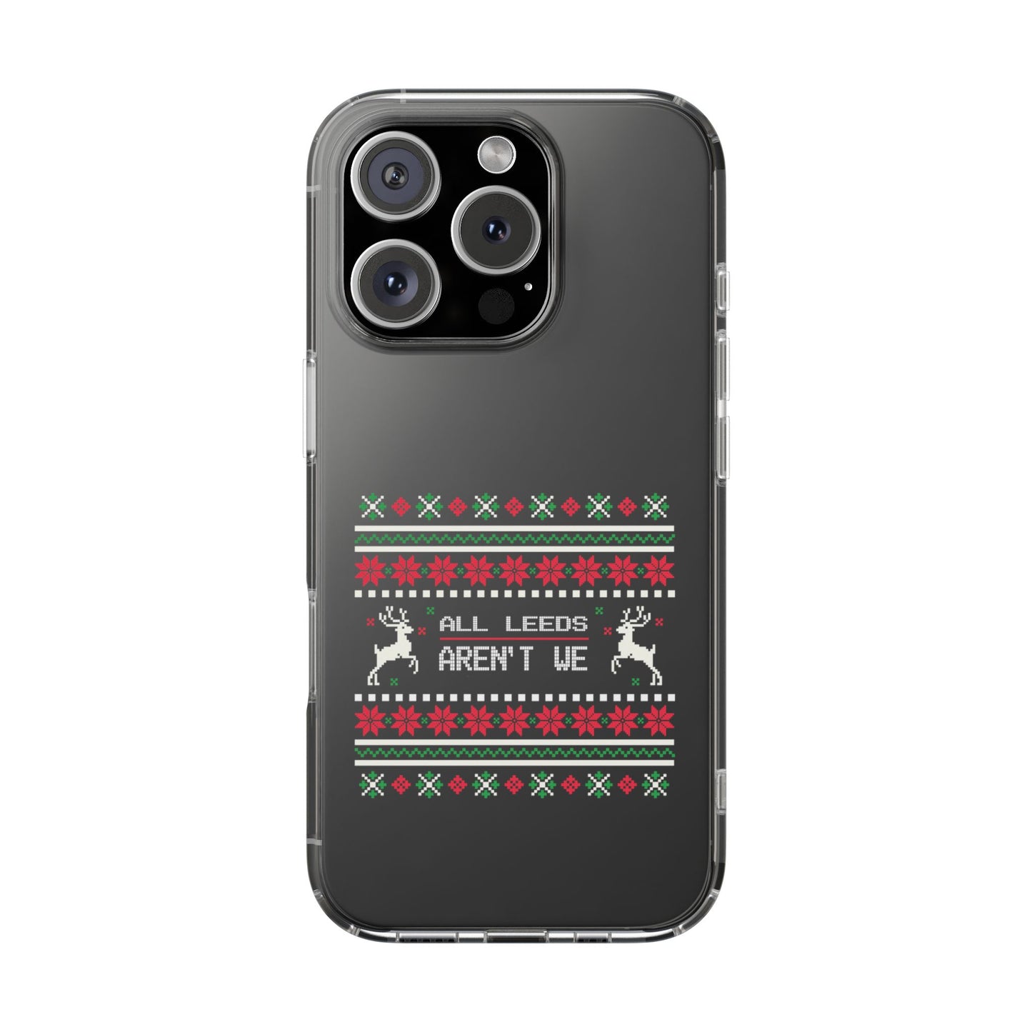 LUFC "All Leeds Aren't We" Clear  Impact-Resistant Case: Christmas  Edition
