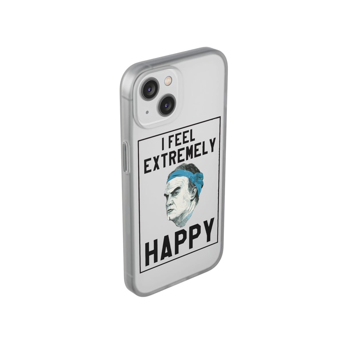 Flexi Cases - Bielsa I Feel Extremely Happy