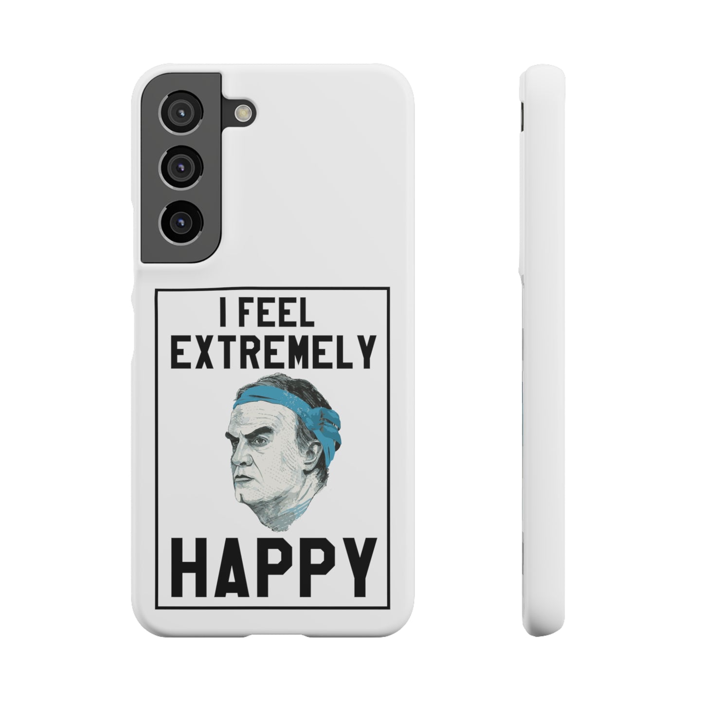 Snap Phone Case - Bielsa I Feel Extremely Happy