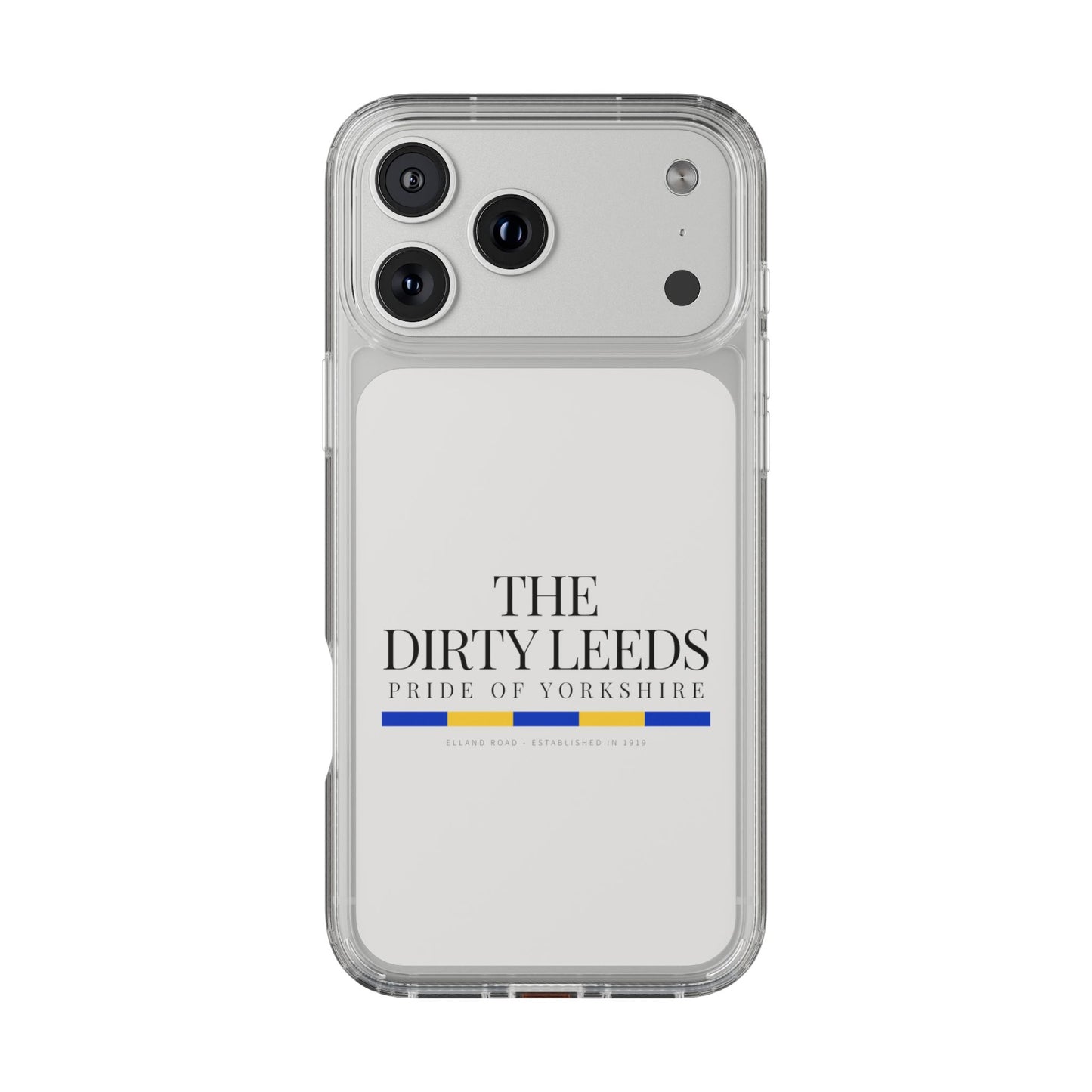 LUFC “The Dirty Leeds: Pride of  Yorkshire” Clear Phone Case - Lufcnews.co.uk