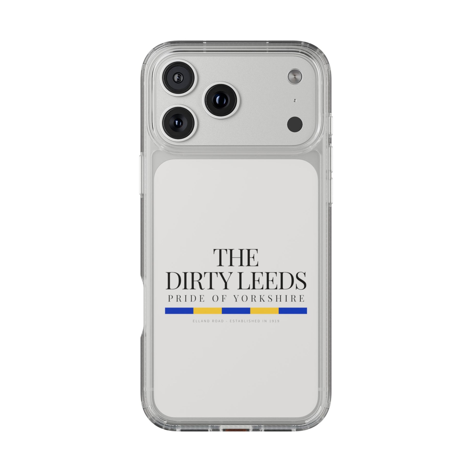 LUFC “The Dirty Leeds: Pride of  Yorkshire” Clear Phone Case - Lufcnews.co.uk
