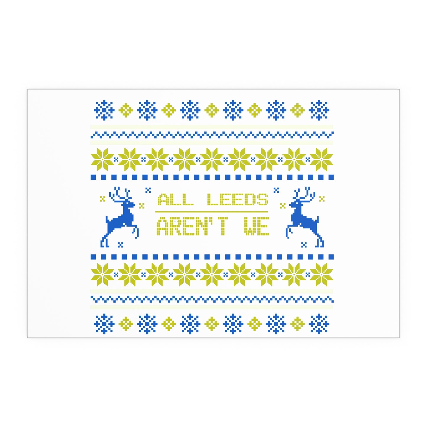 LUFC “All Leeds Aren’t We”  Christmas Design Wall Art for Home  & Outdoors