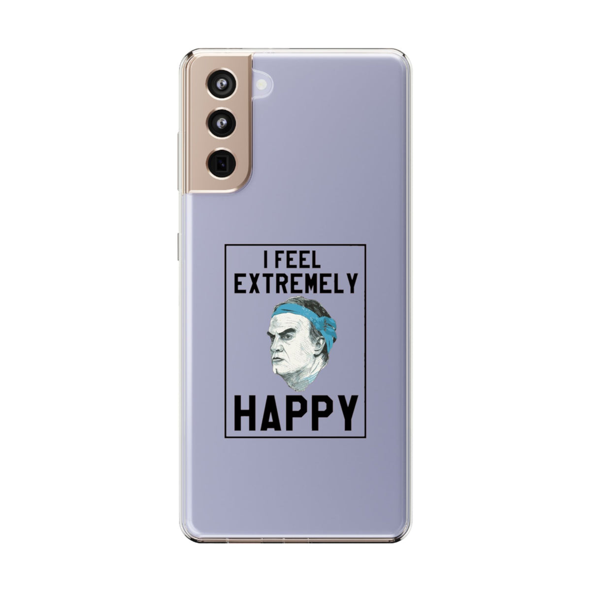 Clear Phone Case - Bielsa I feel Extremely Happy