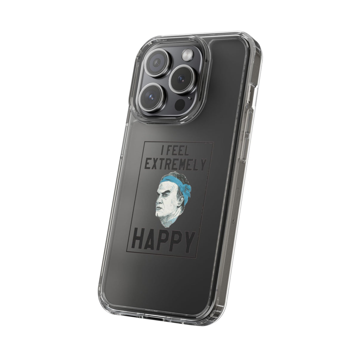 Clear Phone Case - Bielsa I feel Extremely Happy