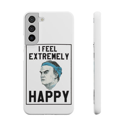 Snap Phone Case - Bielsa I Feel Extremely Happy