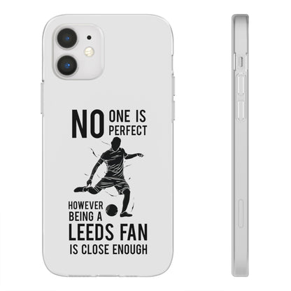 Flexi Cases - No One is Perfect However Being a Leeds fan Is Close Enough
