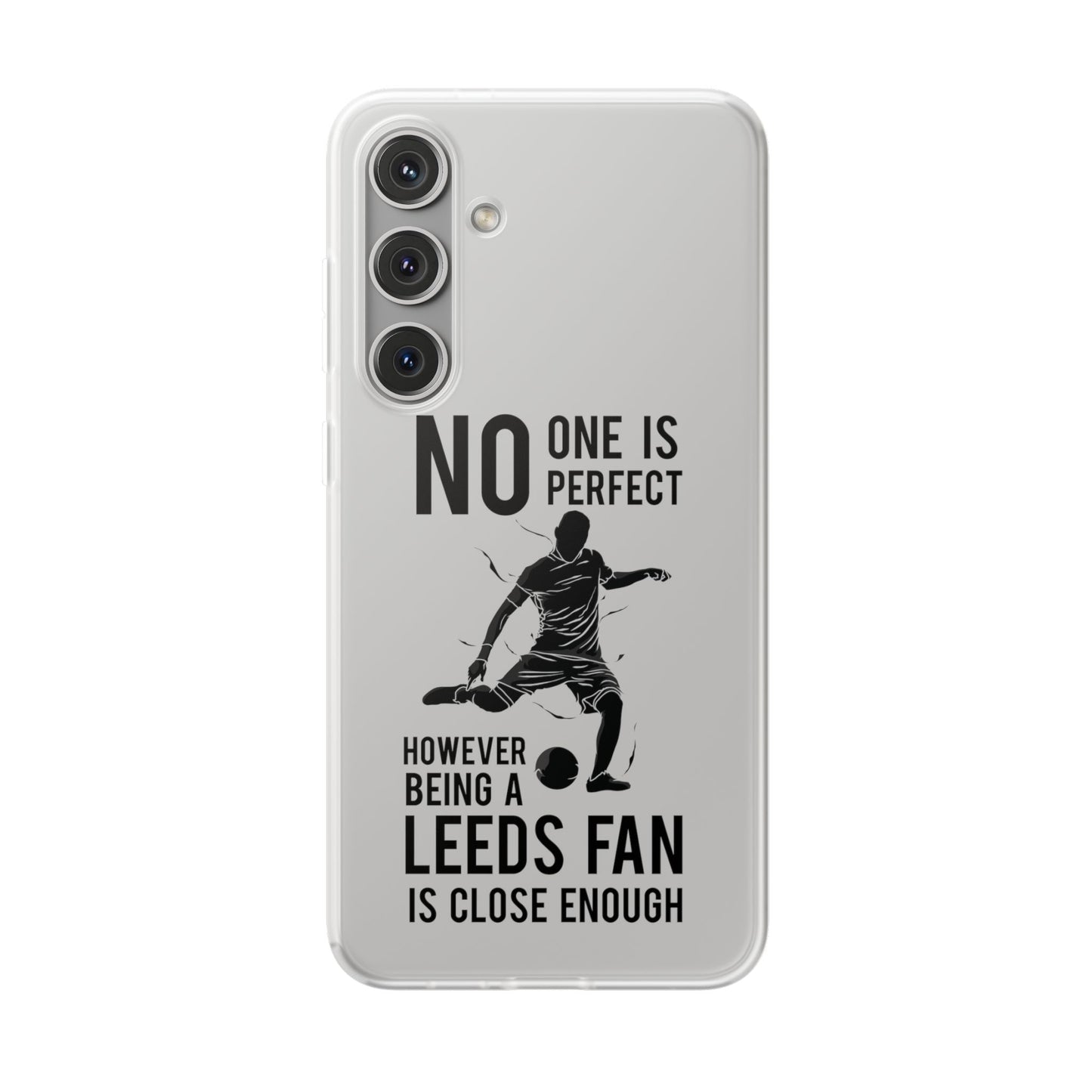 Flexi Cases - No One is Perfect However Being a Leeds fan Is Close Enough