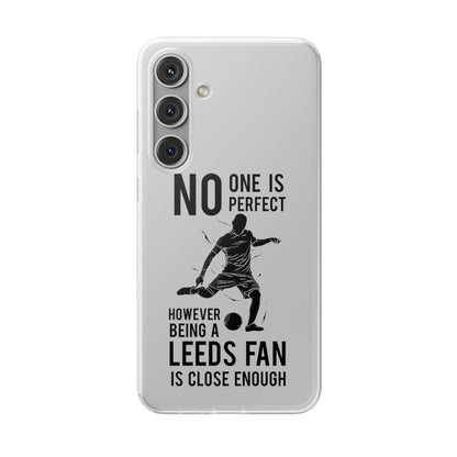 Flexi Cases - No One is Perfect However Being a Leeds fan Is Close Enough