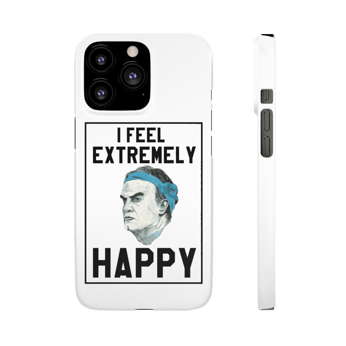 Snap Phone Case - Bielsa I Feel Extremely Happy