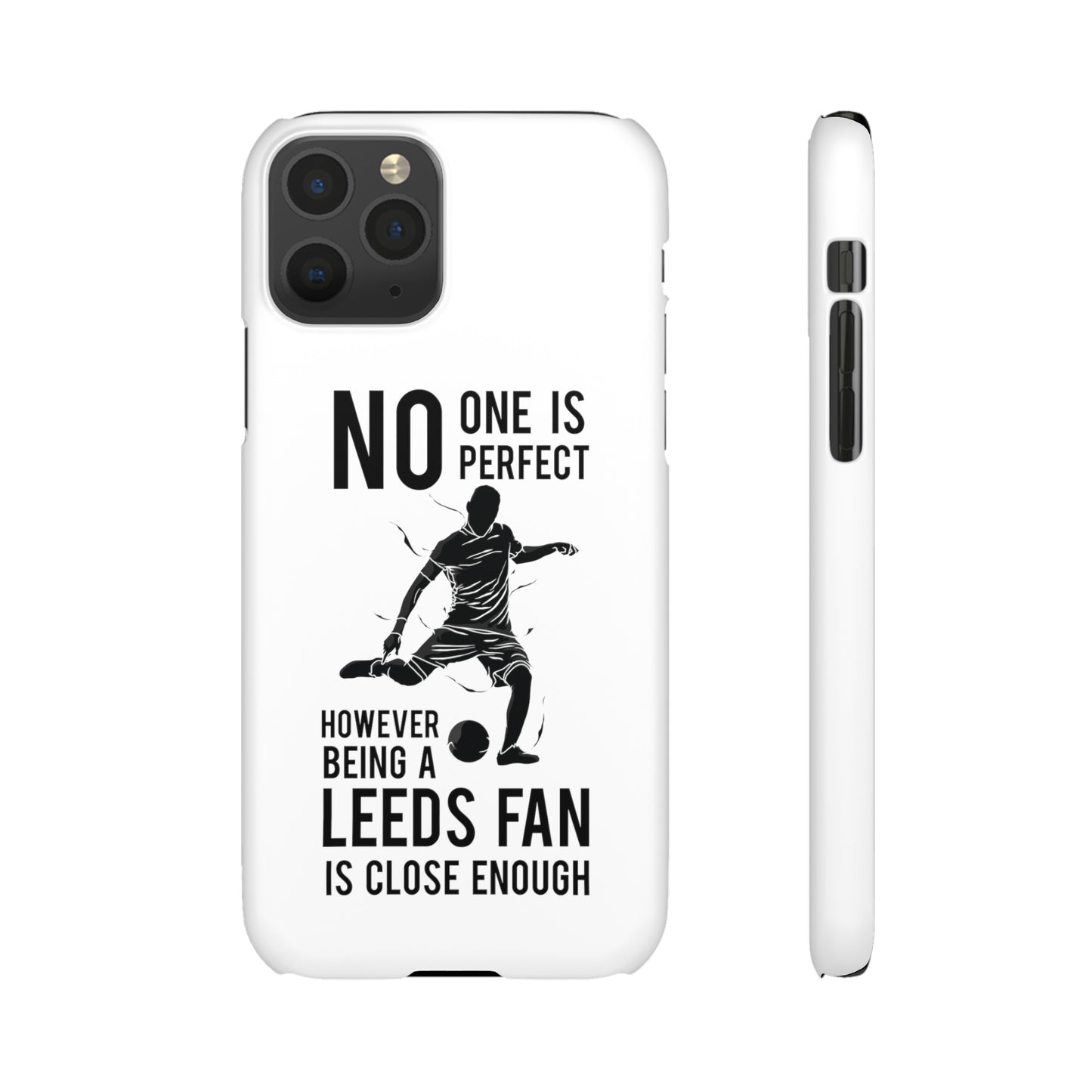 Snap Phone-deksel - No One Is Perfect However Being A Leeds Fan Is Close Enough