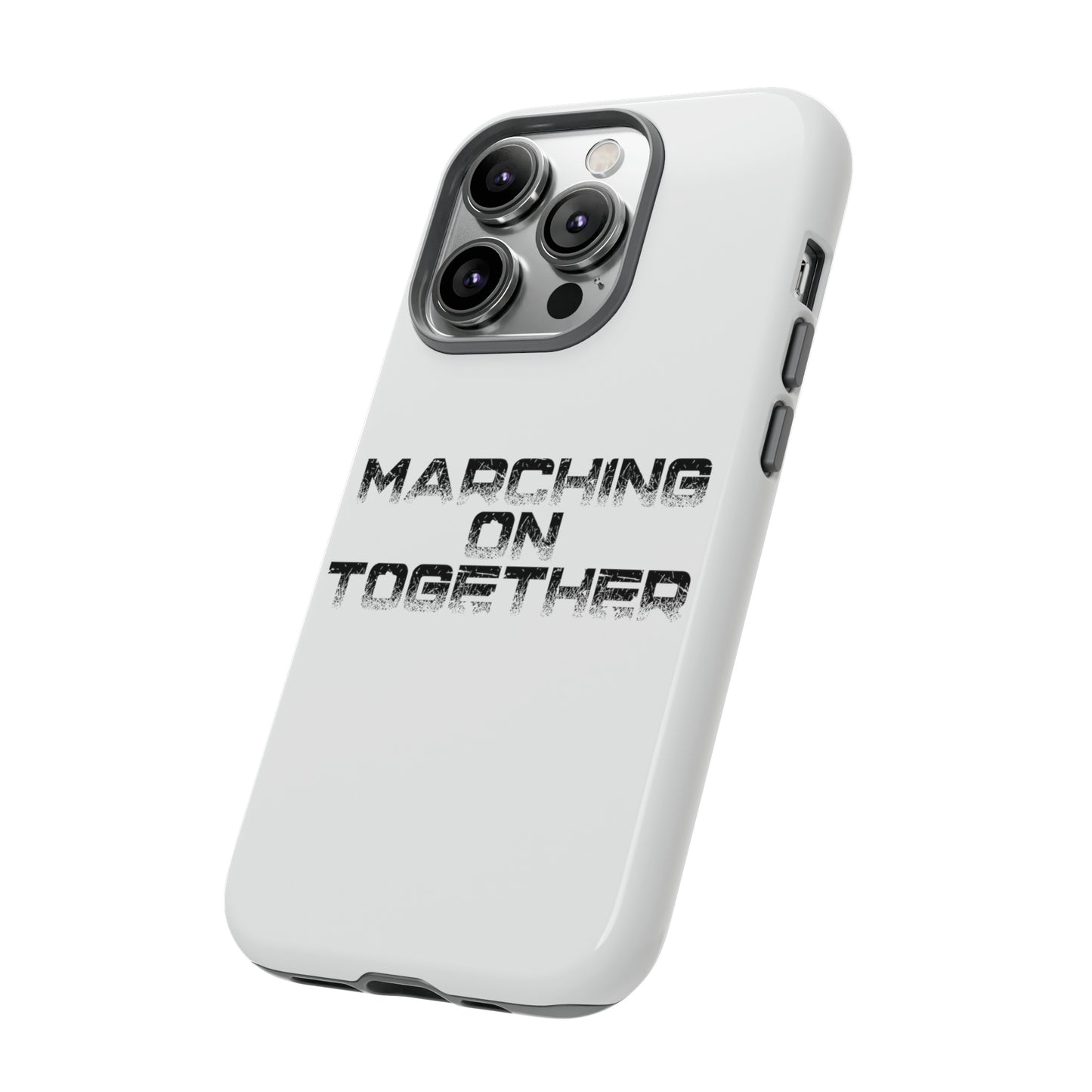 Marching On Together Tough Phone Case