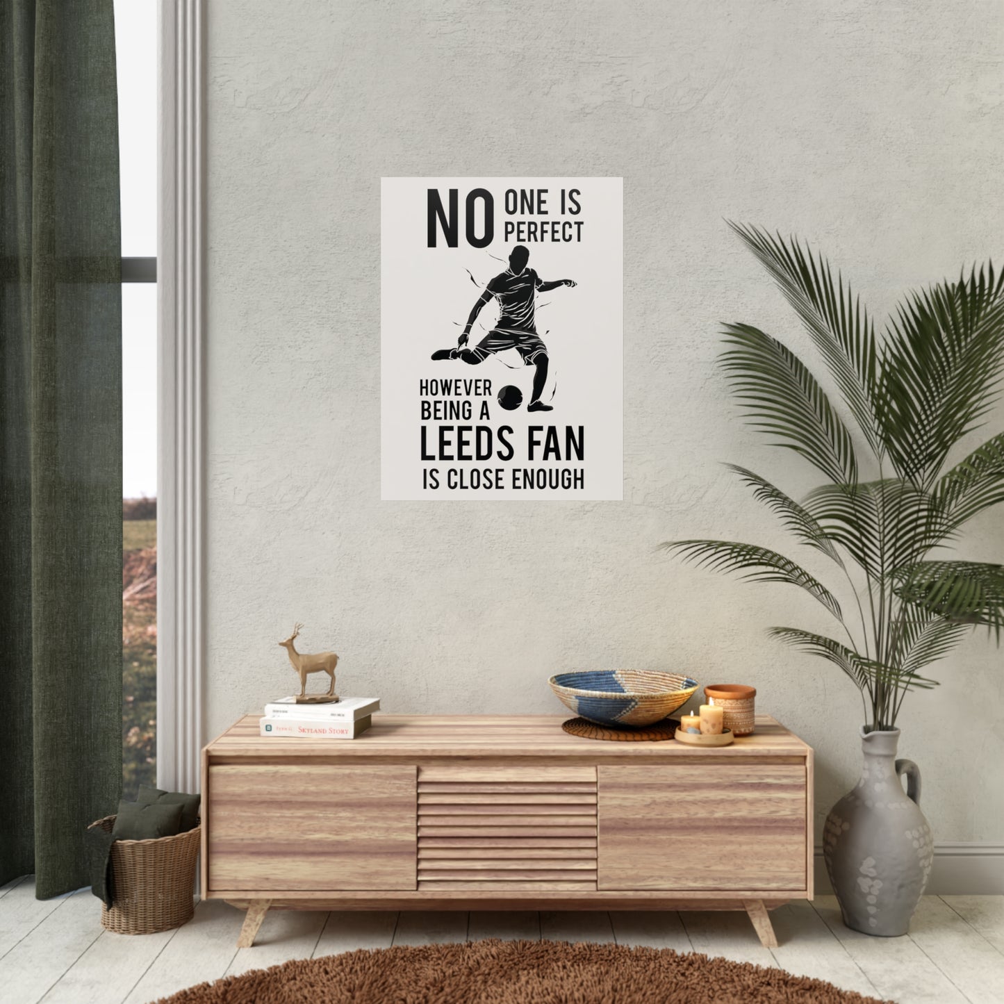 "No One is Perfect However Being A Leeds Fan Is Close Enough" Leeds United Póster