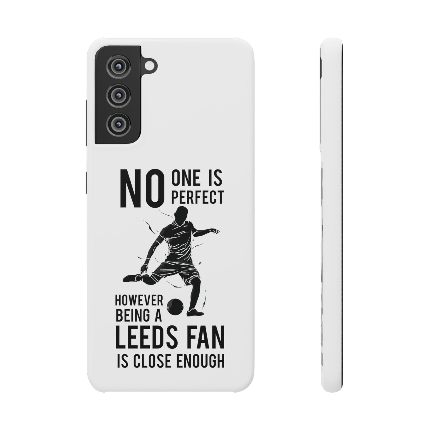 Snap Phone-deksel - No One Is Perfect However Being A Leeds Fan Is Close Enough