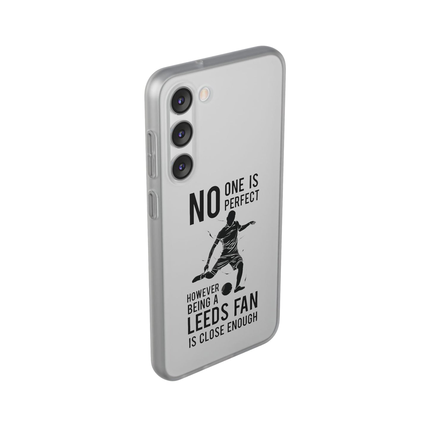 Flexi Cases - No One is Perfect However Being a Leeds fan Is Close Enough