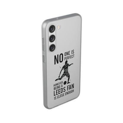 Flexi Cases - No One is Perfect However Being a Leeds fan Is Close Enough