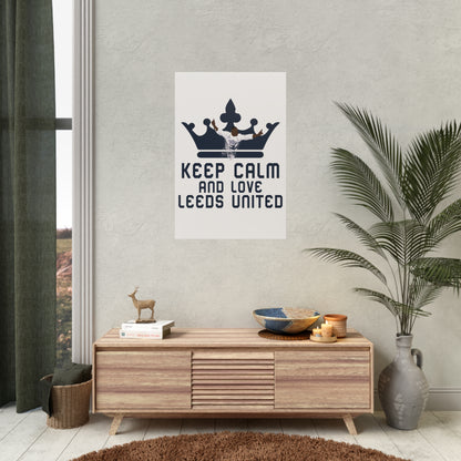 "Behåll lugnet och älska Leeds United"-affisch