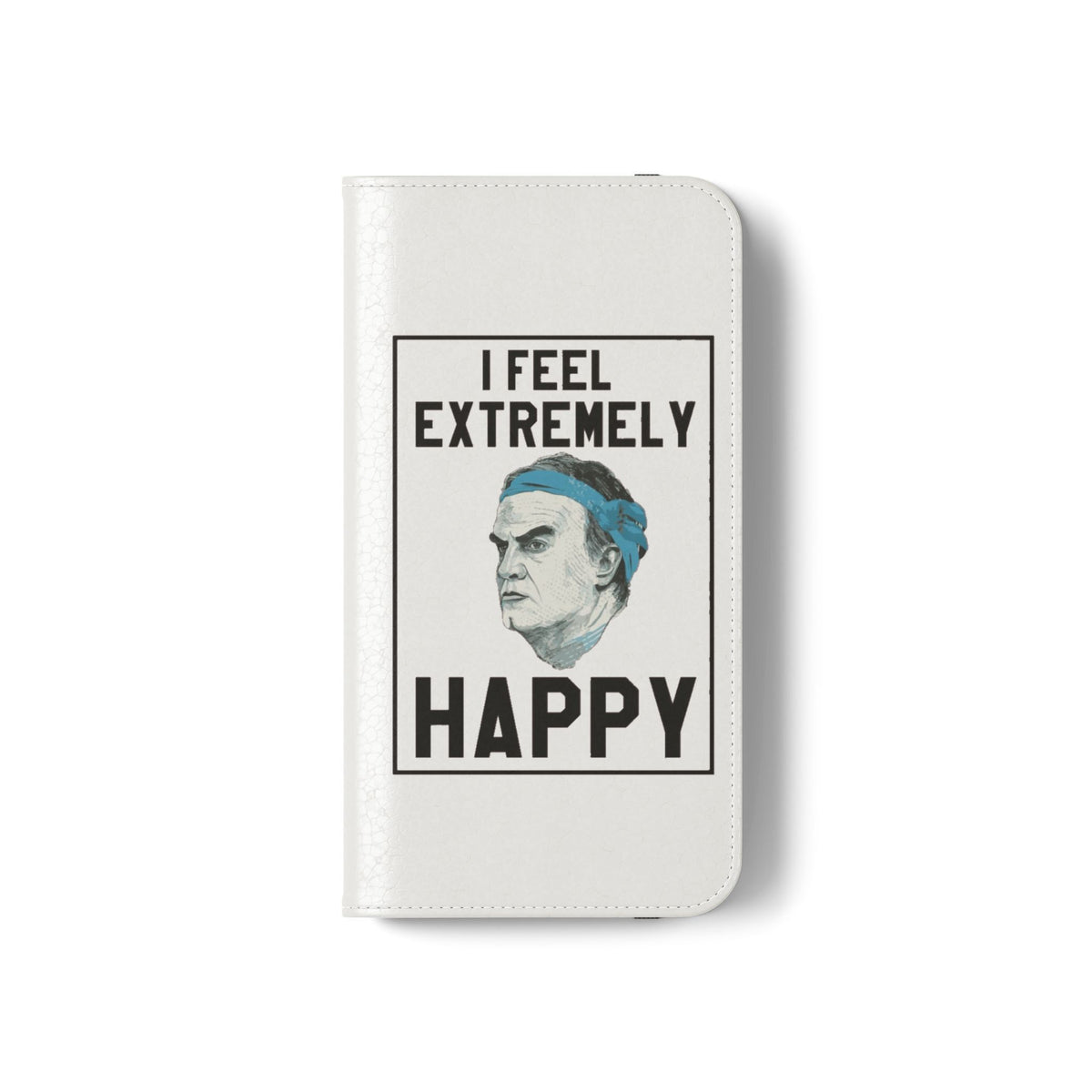Flip Phone Case - Bielsa I Feel Extremely Happy