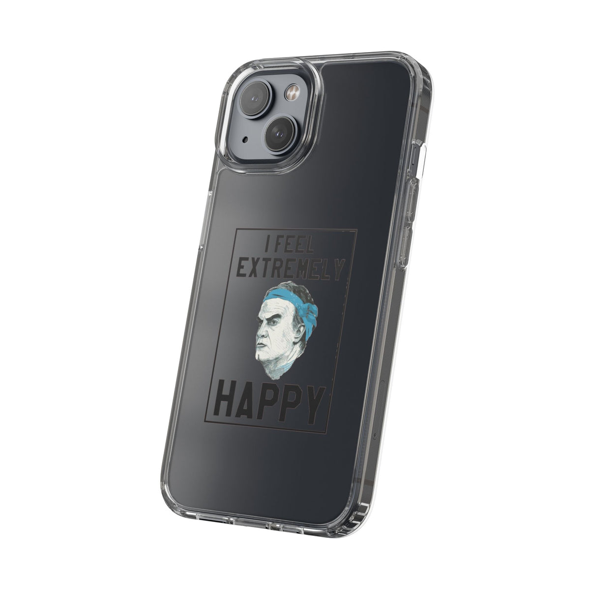Clear Phone Case - Bielsa I feel Extremely Happy