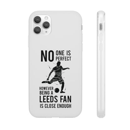 Flexi Cases - No One is Perfect However Being a Leeds fan Is Close Enough