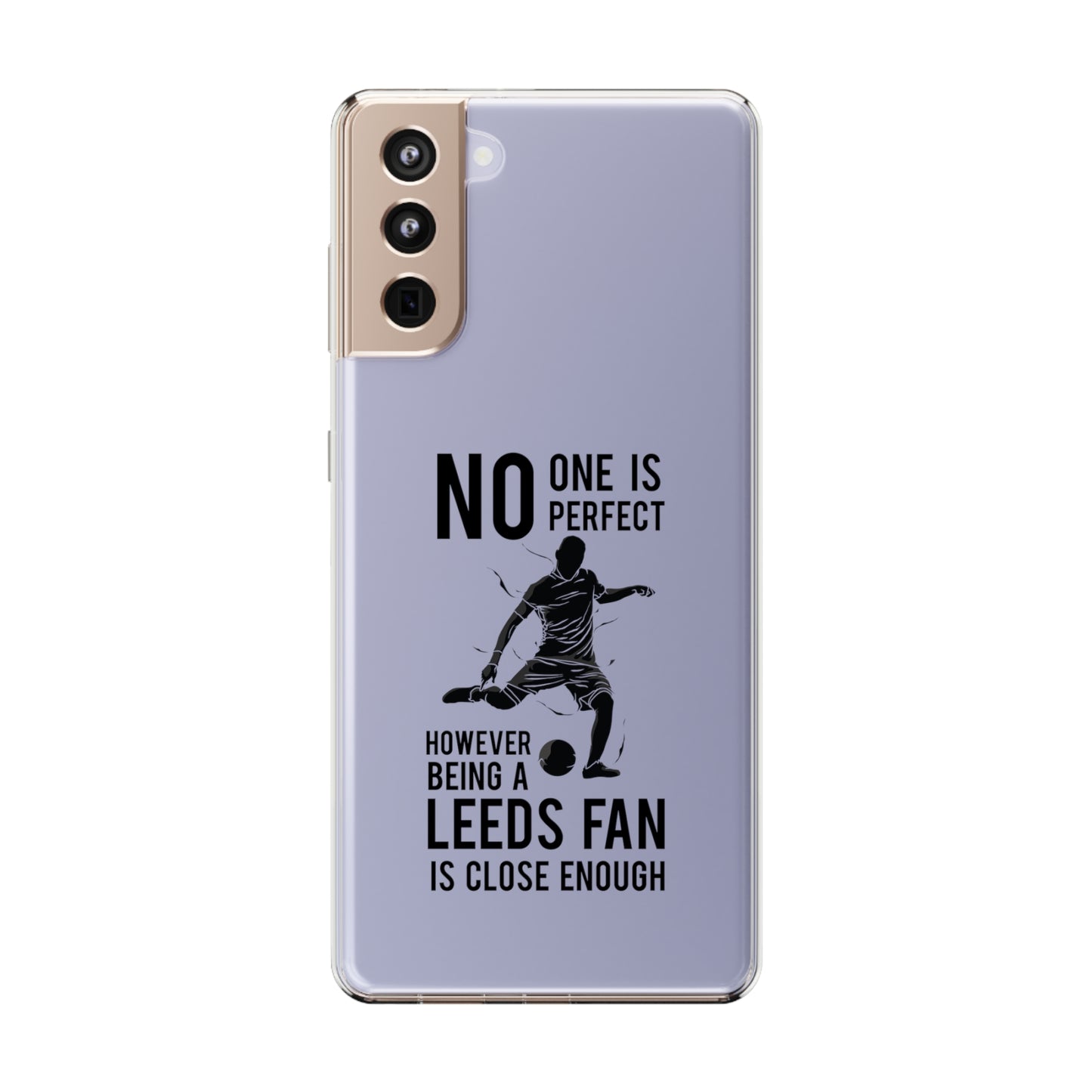 Funda transparente para teléfono: nadie es perfecto, sin embargo, ser fanático del Leeds está lo suficientemente cerca