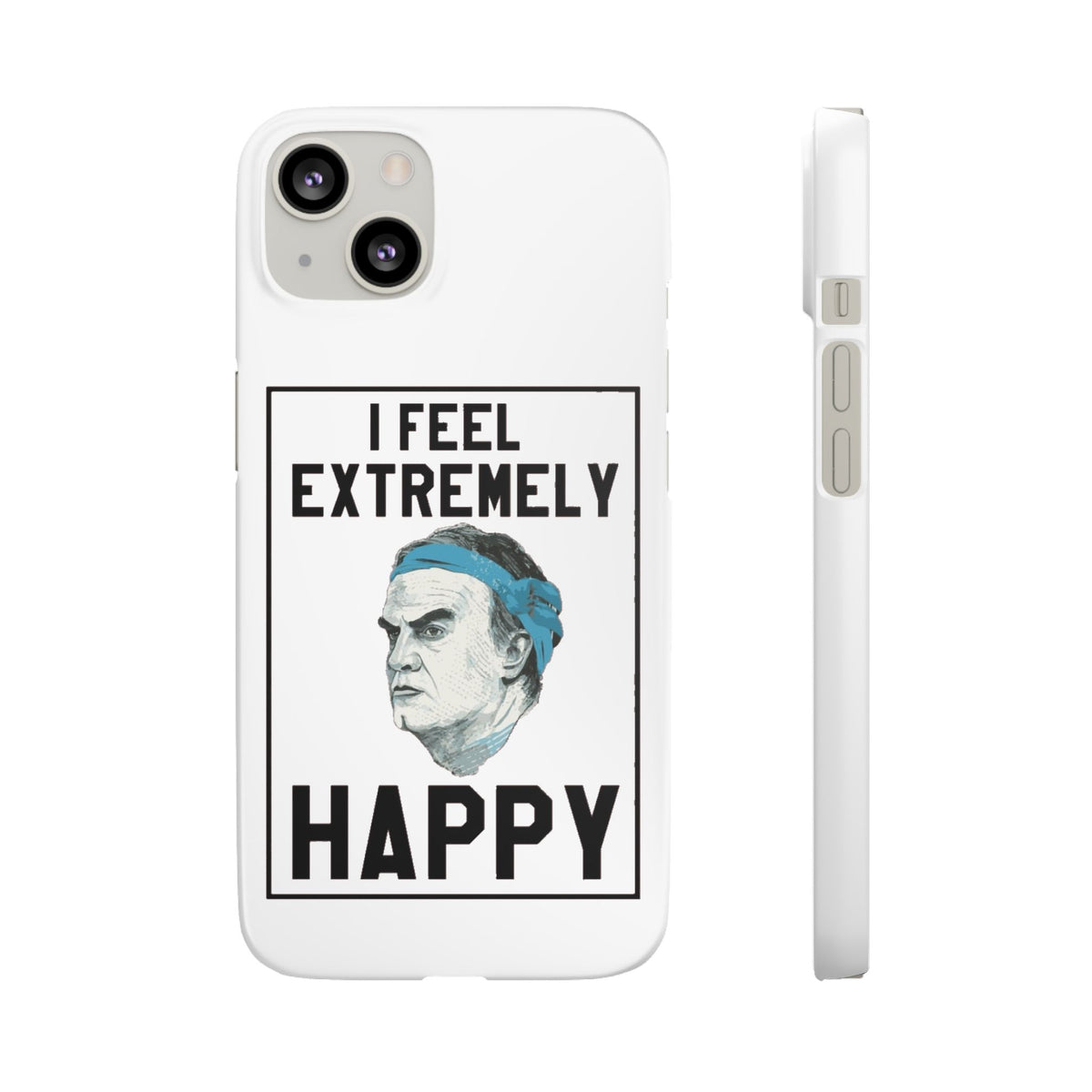 Snap Phone Case - Bielsa I Feel Extremely Happy
