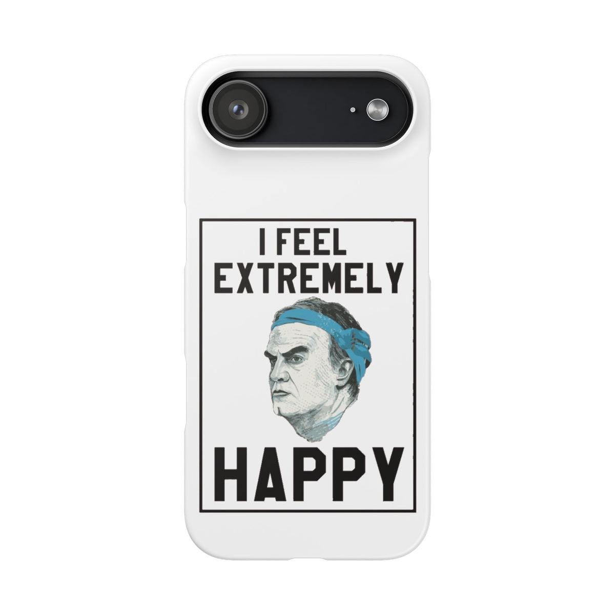 Snap Phone Case - Bielsa I Feel Extremely Happy