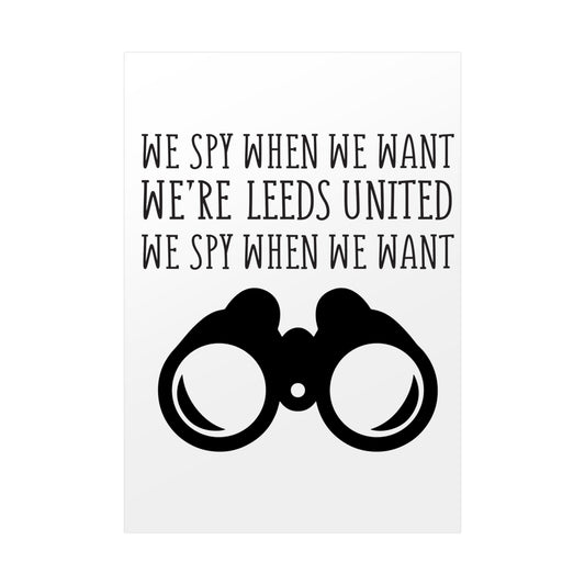 We spy when we want Leeds United Poster Spygate saga