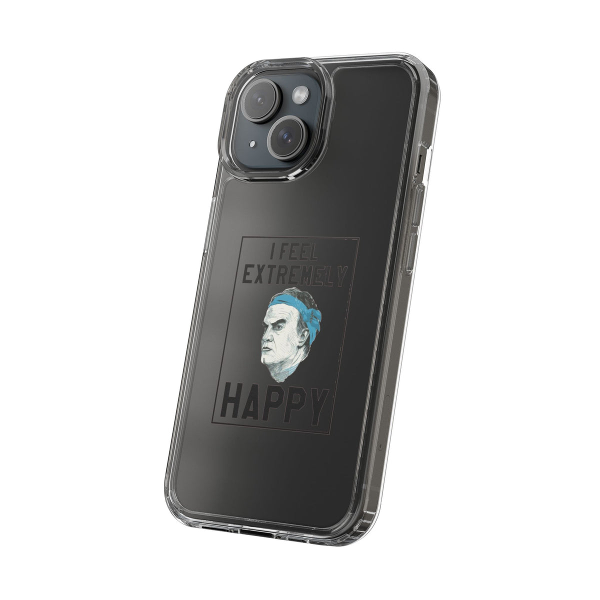 Clear Phone Case - Bielsa I feel Extremely Happy