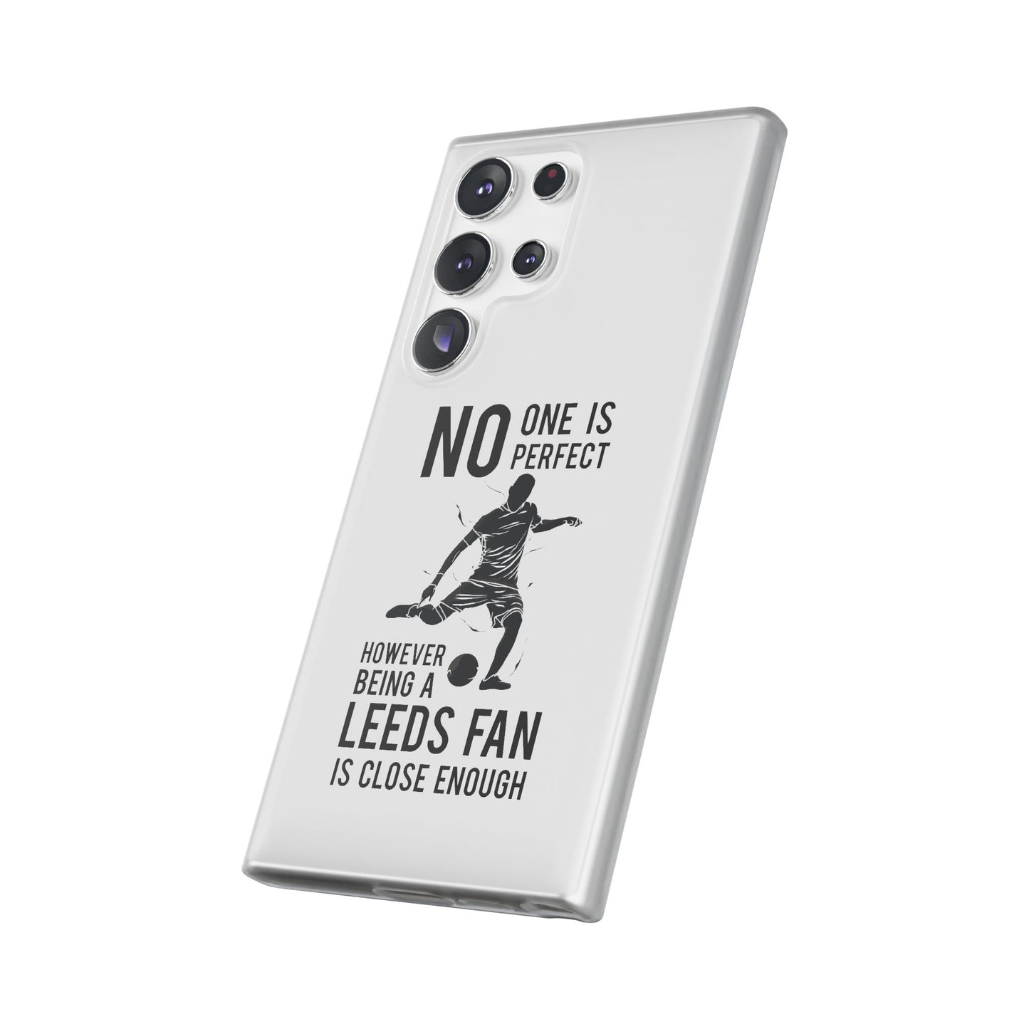 Flexi Cases - No One is Perfect However Being a Leeds fan Is Close Enough