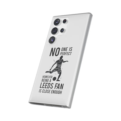 Flexi Cases - No One is Perfect However Being a Leeds fan Is Close Enough