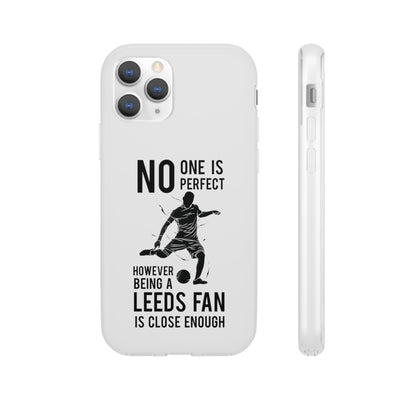 Flexi Cases - No One is Perfect However Being a Leeds fan Is Close Enough