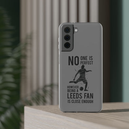 Flexi Cases - No One is Perfect However Being a Leeds fan Is Close Enough