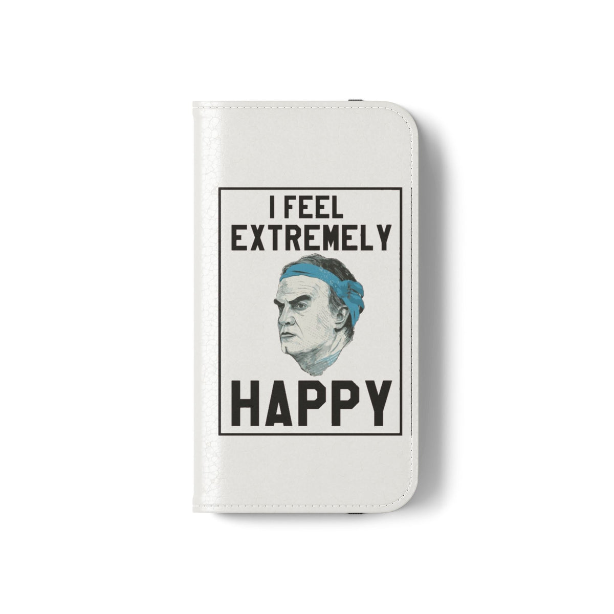 Flip Phone Case - Bielsa I Feel Extremely Happy