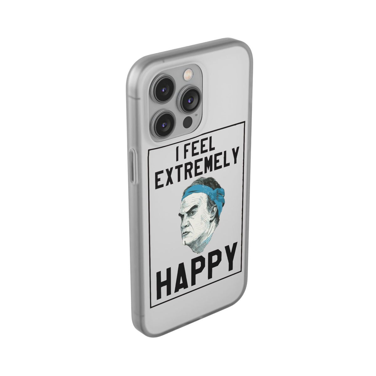 Flexi Cases - Bielsa I Feel Extremely Happy
