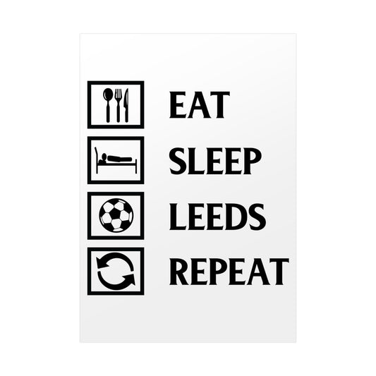 Eat Sleep Leeds Repeat poster for the wall